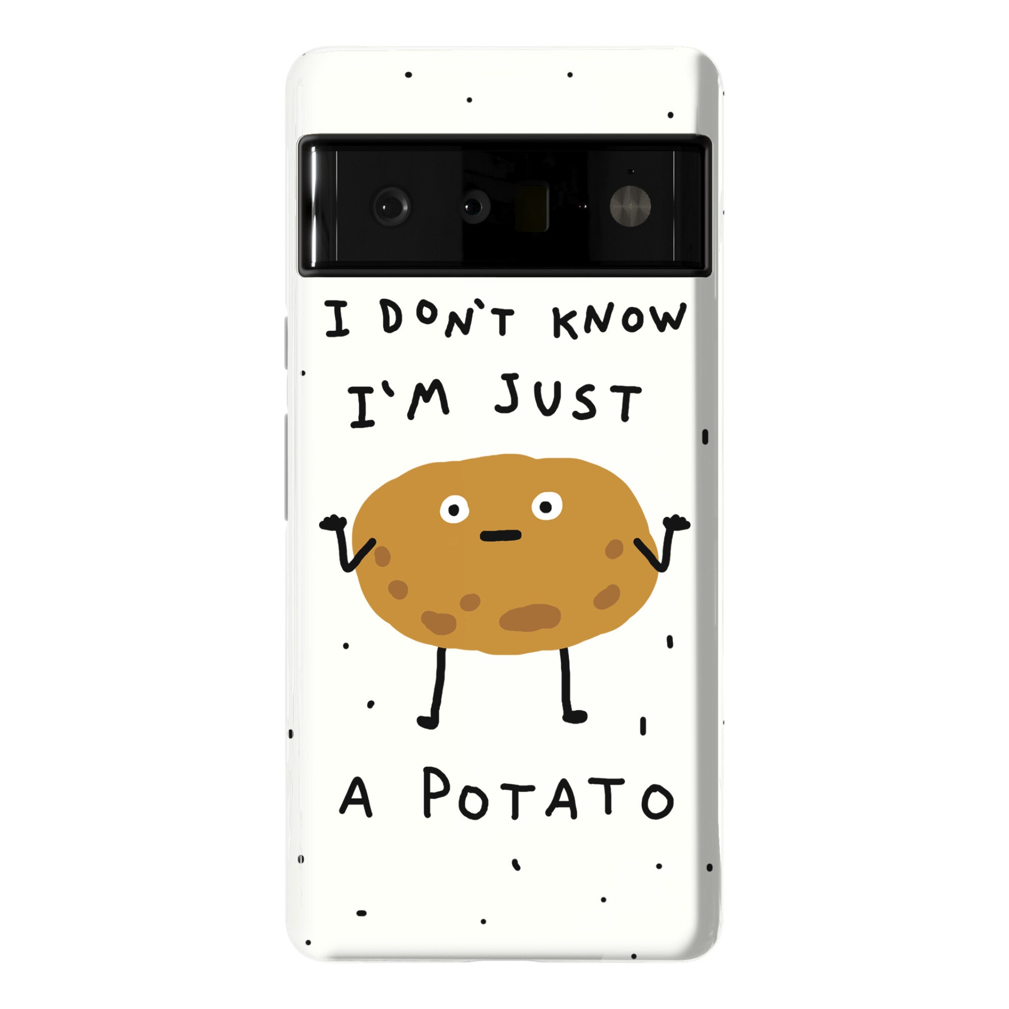 I Don't Know I'm Just A Potato Phone Case